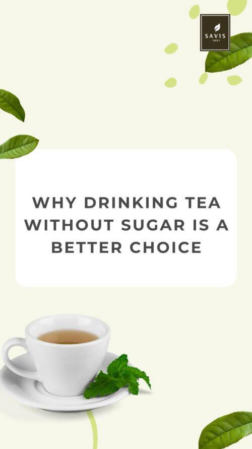 Why Drinking Tea without Sugar is a Better Choice